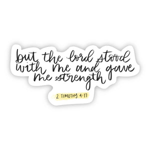 But The Lord Stood With me And Gave me Strength - 2 Timothy